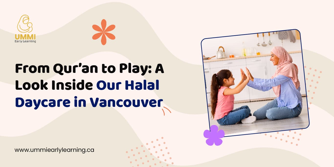 From Qur’an to Play: A Look Inside Our Halal Daycare in Vancouver
