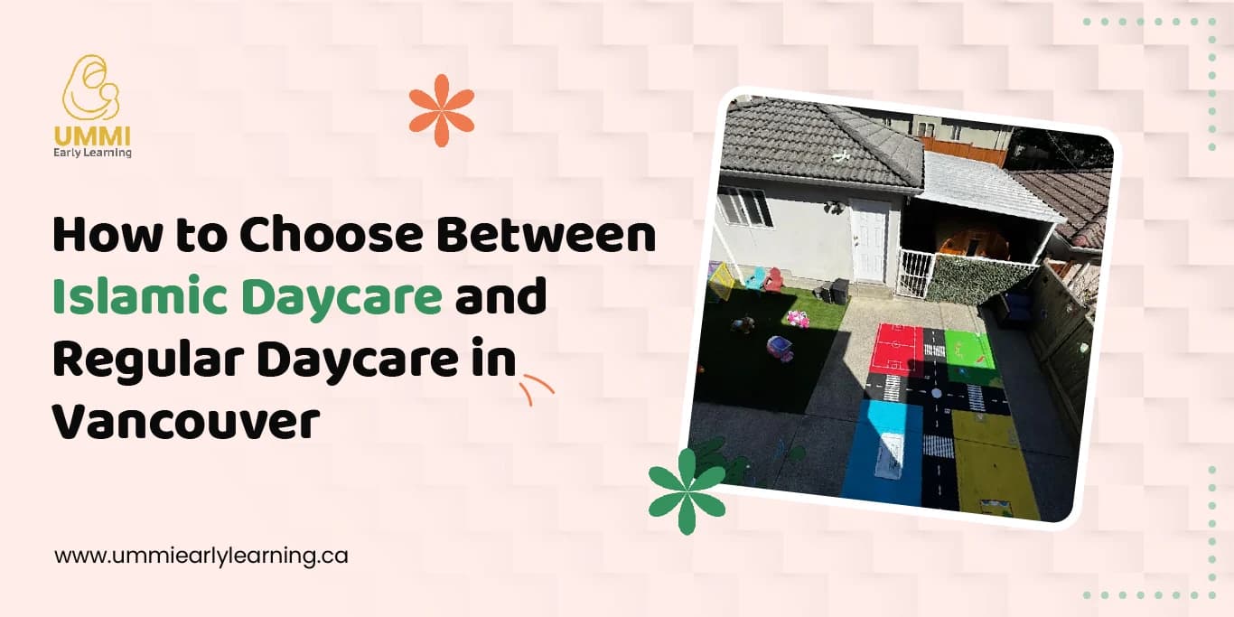 How to Choose Between Islamic Daycare and Regular Daycare in Vancouver
