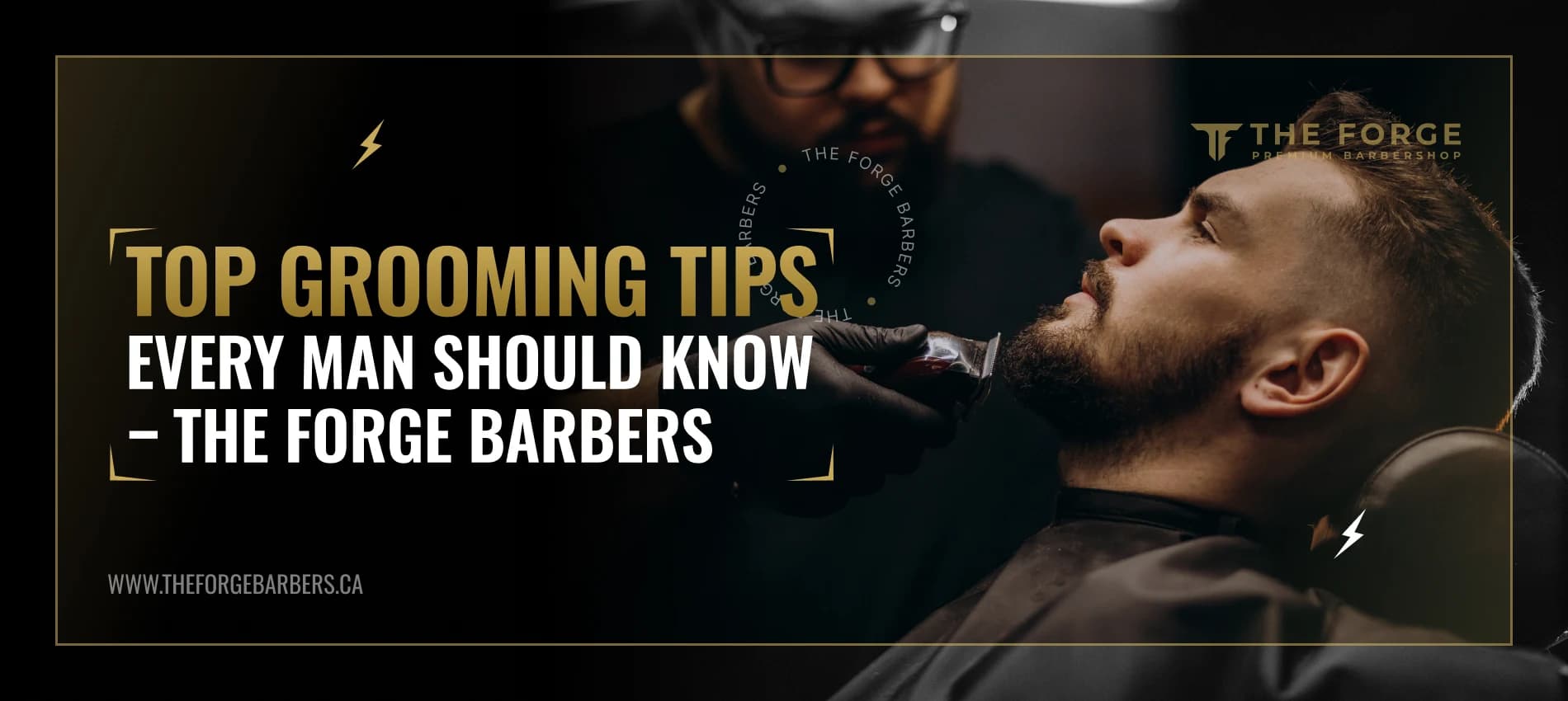 Top Grooming Tips Every Man Should Know | The Forge Barbers