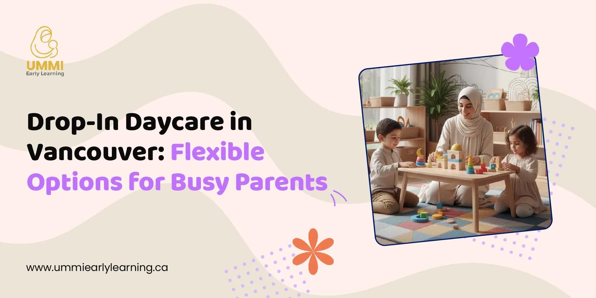 Drop-In Daycare in Vancouver: Flexible Options for Busy Parents