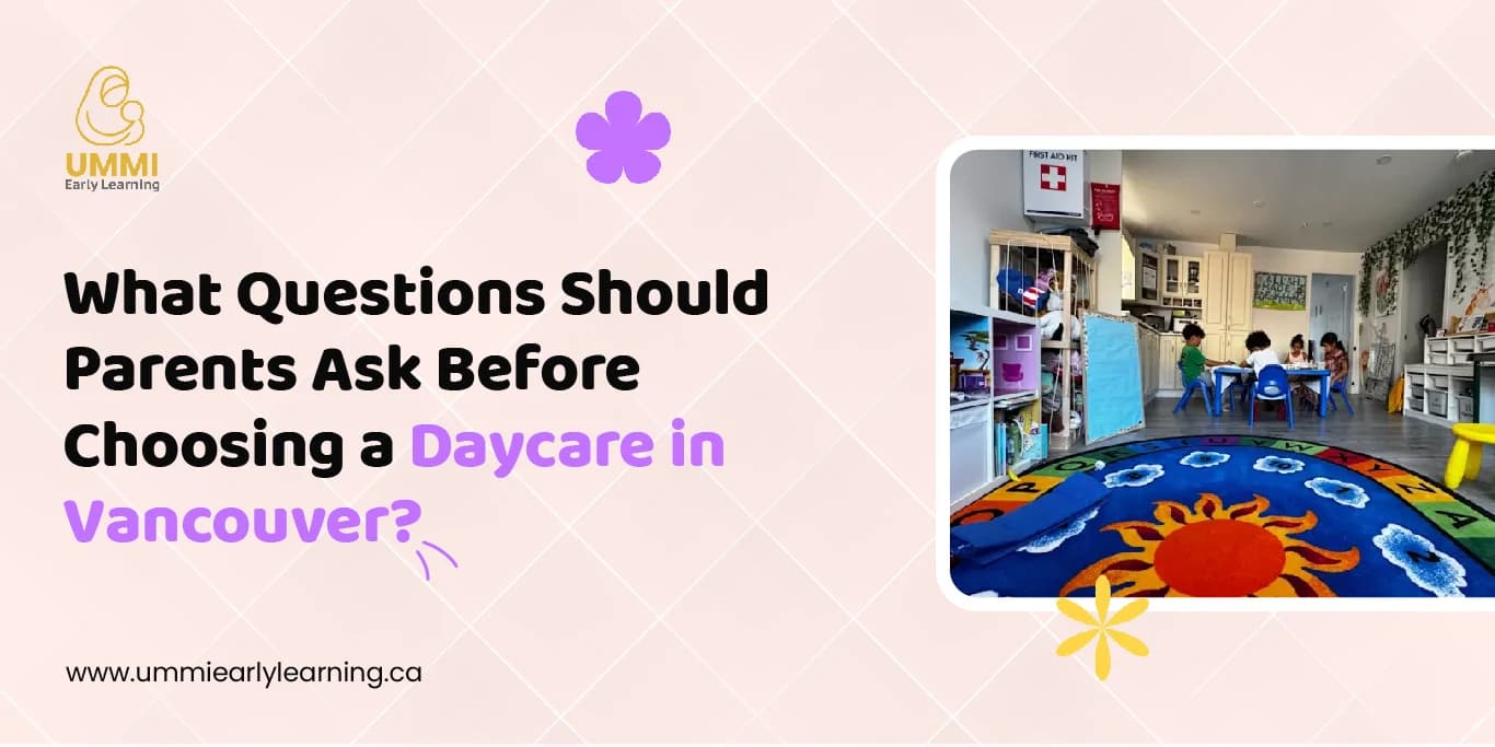 What Questions Should Parents Ask Before Choosing a Daycare in Vancouver?