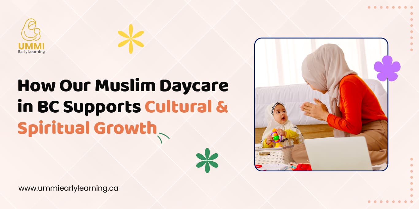 How Our Muslim Daycare in BC Supports Cultural & Spiritual Growth